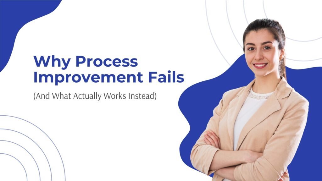 Why Process Improvement Fails